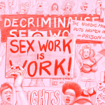 Here’s why sex work should be decriminalized now